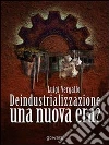 Deindustrializzazione. Una nuova era?. E-book. Formato EPUB ebook di Luigi Vergallo