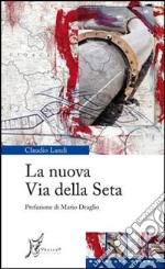 La nuova via della seta. E-book. Formato EPUB ebook