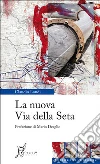 La nuova via della seta. E-book. Formato EPUB ebook di Claudio Landi