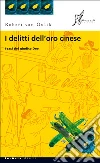 I delitti dell'oro cinese: I casi del giudice Dee. E-book. Formato EPUB ebook