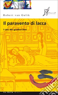 Il paravento di lacca: I casi del giudice Dee. E-book. Formato EPUB ebook
