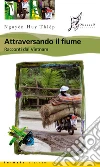 Attraversando il fiume. Racconti dal Vietnam. E-book. Formato EPUB ebook