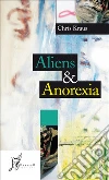 Aliens & anorexia. E-book. Formato EPUB ebook di Kraus Chris