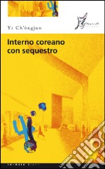 Interno coreano con sequestro. E-book. Formato EPUB ebook