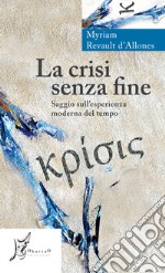 La crisi senza fine: Saggio sull'esperienza moderna del tempo. E-book. Formato EPUB ebook