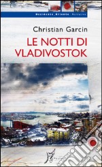 Le notti di Vladivostok. E-book. Formato EPUB ebook