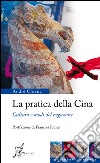 La pratica della Cina. Cultura e modi del negoziare. E-book. Formato EPUB ebook