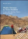 Medio Oriente: la terra proibita. In moto dalla Turchia all'Egitto, attraverso Israele. E-book. Formato EPUB ebook di Marcello Anglana