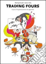 TRADING FOURS: Il jazz e l'organizzazione che apprende. E-book. Formato EPUB ebook