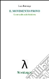Il Movimento Provo. Controcultura in bicicletta. E-book. Formato EPUB ebook di Luca Benvenga