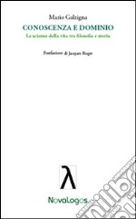 Conoscenza e dominio. Le scienze della vita tra filosofia e storia. E-book. Formato EPUB ebook