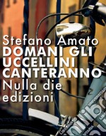 Domani gli uccellini canteranno. E-book. Formato EPUB ebook