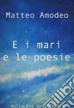 E i mari e le poesie. E-book. Formato EPUB ebook