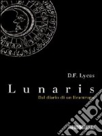 Lunaris – dal diario di un licantropo. E-book. Formato EPUB ebook