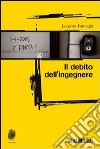 Il debito dell’ingegnere. E-book. Formato EPUB ebook di Eugenio Tornaghi