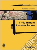 Il mio mitra è il contrabbasso. E-book. Formato EPUB ebook