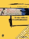 Il mio mitra è il contrabbasso. E-book. Formato EPUB ebook di Fabrizio Canciani