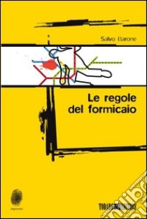 Le regole del formicaio. E-book. Formato EPUB ebook di Salvo Barone