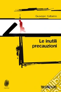 Le inutili precauzioni. E-book. Formato EPUB ebook
