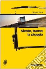 Niente tranne la pioggia. E-book. Formato EPUB ebook