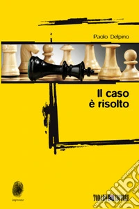 Il caso è risolto. E-book. Formato EPUB ebook