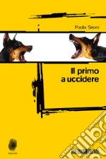 Il primo a uccidere. E-book. Formato EPUB ebook