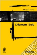 Chiamami buio. E-book. Formato EPUB ebook