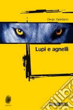 Lupi e agnelli. E-book. Formato EPUB ebook