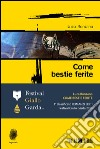 Come bestie ferite. E-book. Formato EPUB ebook