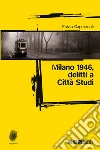 Milano 1946, delitti a Città Studi. E-book. Formato EPUB ebook di Fulvio Capezzuoli