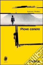 Piove cenere. E-book. Formato EPUB