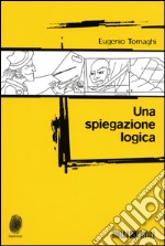 Una spiegazione logica. E-book. Formato EPUB ebook