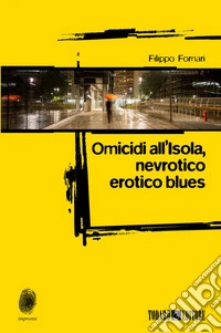 Omicidi all'Isola, nevrotico erotico blues. E-book. Formato EPUB ebook