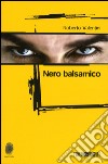 Nero balsamico. E-book. Formato EPUB ebook