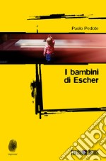 I bambini di Escher. E-book. Formato EPUB ebook