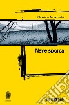 Neve sporca. E-book. Formato EPUB ebook