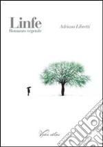 Linfe. Romanzo vegetale. E-book. Formato EPUB ebook