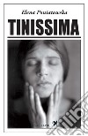 Tinissima. E-book. Formato EPUB ebook di Elena Poniatowska