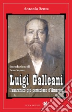 Luigi Galleani, l’anarchico più pericoloso d’America. E-book. Formato EPUB