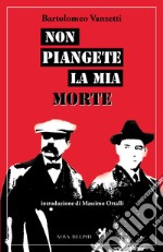 Non piangete la mia morte. E-book. Formato EPUB