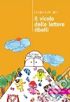 Il vicolo delle lettere ribelli. E-book. Formato Mobipocket ebook di Pasquale De Caria