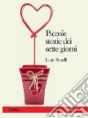 Piccole storie dei sette giorni. E-book. Formato Mobipocket ebook di Laura Bonelli