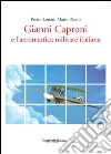 Gianni Caproni e l'aereonautica militare italiana. E-book. Formato Mobipocket ebook di Pietro Lonati e Mario Pacelli