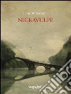 Nigravulpe. E-book. Formato EPUB ebook di Leonilde Bartarelli