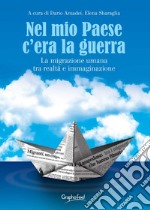 Nel mio Paese c&apos;era la guerra. E-book. Formato EPUB ebook