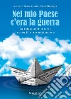 Nel mio Paese c'era la guerra. E-book. Formato Mobipocket ebook di Dario Amadei e Elena Sbaraglia