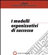 Modelli organizzativi di successo. Come migliorare la produttività aziendale attraverso modelli organizzativi. E-book. Formato PDF ebook