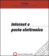 Internet e posta elettronica. E-book. Formato PDF ebook