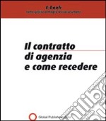 Il contratto di agenzia e come recedere. E-book. Formato PDF ebook