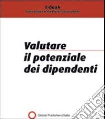 Valutare il potenziale dei dipendenti. E-book. Formato PDF ebook